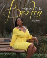 Designed To Be Broken 1734857447 Book Cover