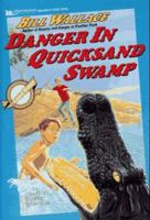 Danger in Quicksand Swamp: Danger in Quicksand Swamp 0671754246 Book Cover