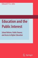 Education and the Public Interest: School Reform, Public Finance, and Access to Higher Education 9048173205 Book Cover