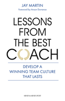 Lessons from the Best Coach: The Importance of Developing a Winning Coaching Culture 1782552634 Book Cover