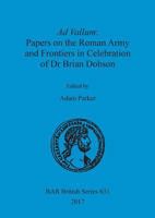 Ad Vallum: Papers on the Roman Army and Frontiers in Celebration of Dr Brian Dobson (631) 1407315862 Book Cover