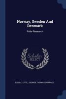 Norway, Sweden And Denmark: Polar Research 1022308165 Book Cover