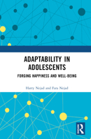 Adaptability in Adolescents: Forging Happiness and Well-Being 1032132744 Book Cover