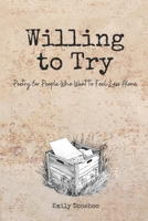 Willing to Try: Poetry for People Who Want to Feel Less Alone B0CLRR3WKT Book Cover