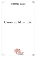 Carnet au fil de l'hier (French Edition) 2332506918 Book Cover