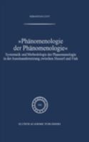 Ph�nomenologie Der Ph�nomenologie: Systematik Und Methodologie Der Ph�nomenologie in Der Auseinandersetzung Zwischen Husserl Und Fink 1402009011 Book Cover