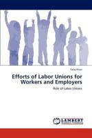 Efforts of Labor Unions for Workers and Employers: Role of Labor Unions 3848422379 Book Cover