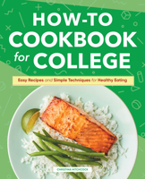 How-to Cookbook for College: Easy Recipes and Simple Techniques for Healthy Eating 1638786380 Book Cover
