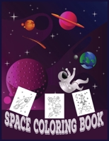 Space Coloring Book: Fantastic Outer Space Coloring with Planets, Astronauts, Space Ships, Rockets (kids Coloring Books) 1712459570 Book Cover