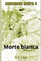 Commando Ombra 4: Morte bianca B084DJ144V Book Cover