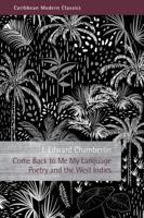 Come Back to Me My Language: Poetry and the West Indies 1845234324 Book Cover
