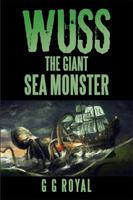 Wuss, the Giant Sea Monster 154346680X Book Cover