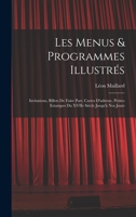 Les Menus Et Programmes Illustr�s: Invitations, Billets de Faire Part, Cartes d'Adresse, Petites Estampes Du Xviie Si�cle Jusqu'� Nos Jours (Classic Reprint) 2329305699 Book Cover