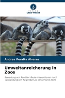 Umweltanreicherung in Zoos: Bewertung von Raubtier-Beute-Interaktionen nach Verwendung von Kotproben als sensorische Reize (German Edition) 6208773474 Book Cover
