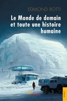 Le monde de demain et toute une histoire humaine (French Edition) 235523759X Book Cover
