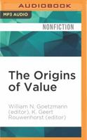 The Origins of Value: The Financial Innovations that Created Modern Capital Markets 1522694315 Book Cover