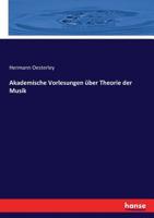 Academische Vorlesungen über Theorie der Musik 3744617580 Book Cover