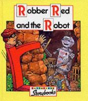 Robber Red and the Robot (Letterland Storybooks) 0174101562 Book Cover