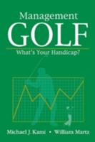 Management Golf: What's Your Handicap? 1574441051 Book Cover