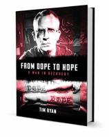 From Dope to Hope: A Man in Recovery 0984591729 Book Cover