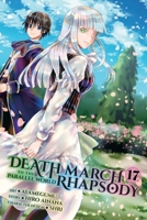 Death March to the Parallel World Rhapsody, Vol. 17 (manga) (Death March to the Parallel World Rhapsody (manga)) B0DQKMGCS2 Book Cover
