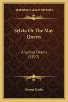 Sylvia or the May Queen a Lyrical Drama 3744787508 Book Cover