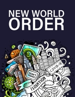 New World Order Coloring Book: Adult Coloring Book for Killing Time Looking After Yourself for the New World to Come B08NSB8CYK Book Cover
