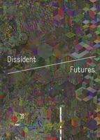 Dissident Futures 0982678967 Book Cover