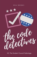 The Code Detectives #2: The Student Council Sabotage B08H6NPW6Z Book Cover