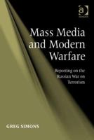 Mass Media and Modern Warfare: Reporting on the Russian War on Terrorism 075467472X Book Cover