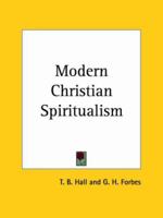 Modern Christian Spiritualism 0766171809 Book Cover