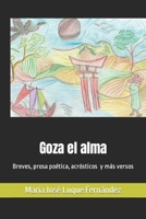 Goza el alma: Breves, prosa poética y más versos (Spanish Edition) B0CPW636D9 Book Cover