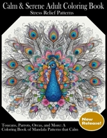 Calm & Serene Adult Coloring Book: Stress Relief Patterns B0CQHJBCVJ Book Cover