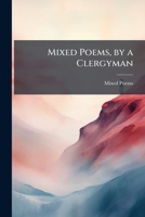 Mixed Poems, by a Clergyman 1147957487 Book Cover
