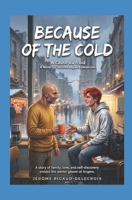 Because of the cold B0HDDJZR5B Book Cover