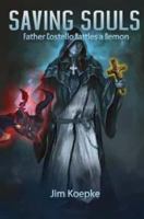 Saving Souls: Father Costello Battles A Demon 154674679X Book Cover