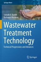 Wastewater Treatment Technology: Technical Progressions and Advances (Springer Water) 303186686X Book Cover