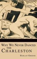 Why We Never Danced the Charleston (Contemporary American fiction) 0140082182 Book Cover
