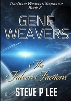 Gene Weavers: The Faleen Factions (The Gene Weavers Sequence Book 2) 0244639124 Book Cover