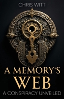 A Memory's Web: A Conspiracy Unveiled 1966263015 Book Cover