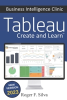 Tableau - Business Intelligence Clinic: Create and Learn 1082135178 Book Cover