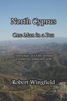 North Cyprus: One Man in a Bus 1522805966 Book Cover