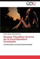 Ensayo Filosofico Acerca de La Incertidumbre Constante 3848469642 Book Cover