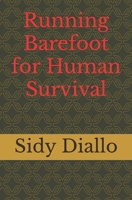 Running Barefoot for Human Survival 1656617331 Book Cover