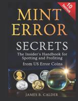 MINT ERROR SECRETS:: The Insider’s Handbook for Spotting and Profiting from US Error Coins B0G26JRLMX Book Cover