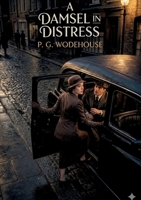 A Damsel in Distress: by P. G. Wodehouse B0GTT865BP Book Cover