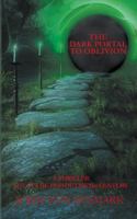 The Dark Portal to Oblivion 1909878782 Book Cover
