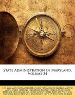 State Administration in Maryland, Volume 34 1145385486 Book Cover