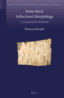 Proto-Slavic Inflectional Morphology.  A Comparative Handbook (Brill's Studies in Indo-European Languages & Linguistics, #14) 9004270493 Book Cover