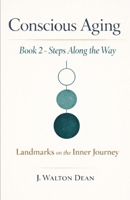 Conscious Aging Book 2 - Steps Along the Way: Landmarks on the Inner Journey (The Conscious Aging Series) B0GGBLYQG3 Book Cover